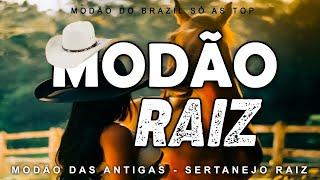 MODÃO DAS ANTIGAS - AS MELHORES | SERTANEJO RAIZ | MODA DE VIOLA