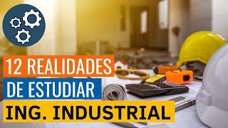 12 COSAS que DEBES SABER si queres estudiar INGENIERIA INDUSTRIAL