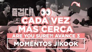 JIKOOK - CADA VEZ MÁS CERCA + ANALIZANDO ARE YOU SURE AVANCE 3 (Cecilia Kookmin)