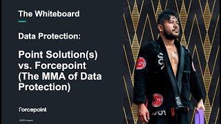 Point Solutions vs.  Forcepoint "The MMA of Data Protection"