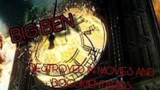 Big Ben Destroyed in Movies and Documentaries