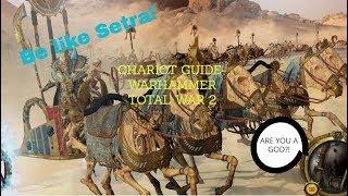 TOTAL WAR :WARHAMMER 2 - CHARIOT GUIDE