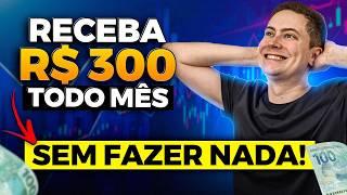 PASSO A PASSO PARA RECEBER R$ 300 TODO MÊS SEM TRABALHAR!