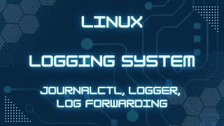 Linux logging (Journalctl, rsyslog)