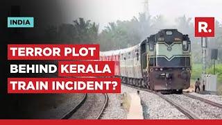 Kerala Train Fire Incident Probe Widens; Police Suspects Terror Angle
