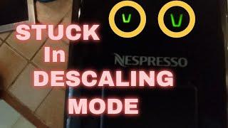 How to Exit Descaling Mode Nespresso | Help Nespresso stuck in Descaling Mode