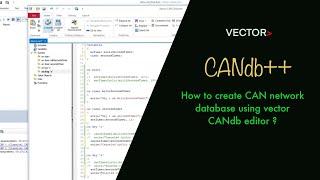 How to create CAN network database using Vector CANdb editor