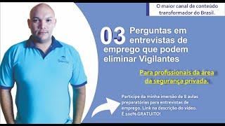 3 PERGUNTAS EM ENTREVISTAS de emprego que eliminam Vigilantes