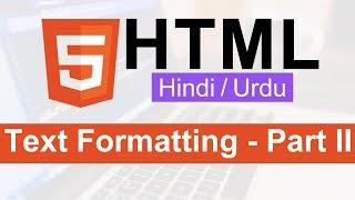 HTML Text Formatting Tags Tutorial in Hindi / Urdu - Part II