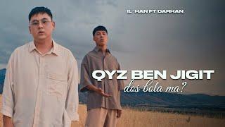 Il’HAN ft DARHAN - Qyz ben Jigit dos bola ma? (author’s cover)