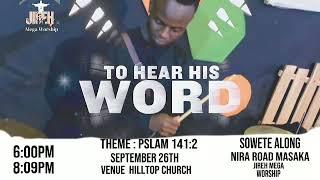 ON 26TH SEPTEMBER AT HILLTOP CHURCH MASAKA SOWETO  WITH JIREH MEGA WORSHIP THEME Pslam 141:2