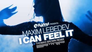 I Can Feel It - Maxim Lebedev (Thomas Brown Remix) (Snippet)