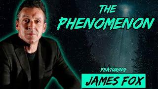  REPLAY: The Phenomenon w/ James Fox