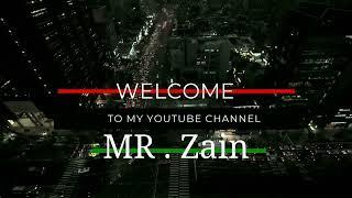 Welcome To My YouTube Channel Mr Zain