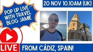 LIVE from Cádiz, Spain (Queen Anne Cruise) Travel Blog Jamie 20 Nov 10.10am (UK)