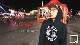 Luke Wiley - LOVE | #OneTake | Official Music Video