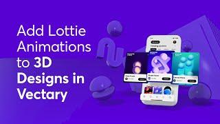 How to add Lottie Animations to 3D Designs with Vectary