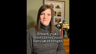 Picking a breast pump: vacuum considerations