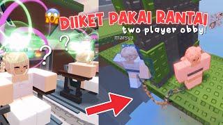 DIIKET R4NTAI SAAT MAIN OBBY️‍ Emangnya Bisa..??  Terbelenggu 2 Player Obby! | Roblox Indonesia |