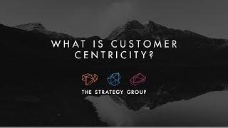 What is Customer Centricity?