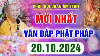 (Mới nhất - P1) Vấn Đáp Phật Pháp - Pháp Hội Quán Âm Ngày 20/10/2024 │ Thầy Thích Đạo Thịnh