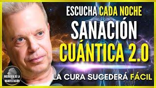 SANACIÓN CUÁNTICA 2.0 (MIENTRAS DUERMES) Poderosa Hipnosis o Meditación de Sanación -Dr Joe Dispenza