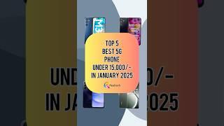 TOP 5 Best 5G Phone Under 15000/- In January 2025 | Realtech