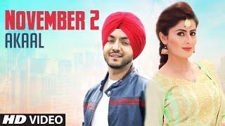 November 2 ( Official Video ) | Akaal | New Punjabi Songs 2018 | Latest Punjabi Songs 2018