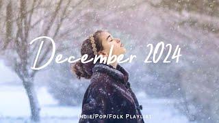 December 2024 | Songs for cold day with coffe cup | Best Indie/Pop/Folk/Acoustic Playlist