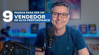  Como ser um Vendedor de Alta Performance em 9 passos