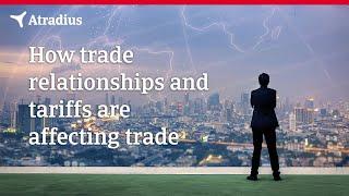 How trade relationships and tariffs are affecting trade | Atradius