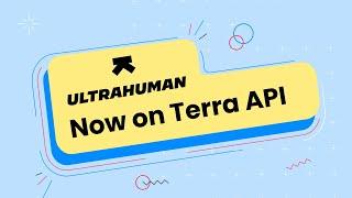 Ultrahuman x Terra API: Connect with Ultrahuman through Terra API!