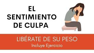 Soltar la CULPA  | EJERCICIO PARA LIBERARTE de la Culpa