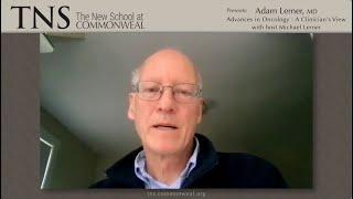 Adam Lerner - Advances in Oncology: A Clinician's View