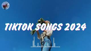 Tiktok songs 2024  Best tiktok songs 2024 ~ Trending songs latest