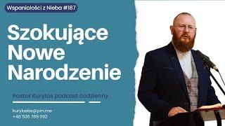 Szokujące Nowe Narodzenie - [WZN 187 - Pastor Kurylas]