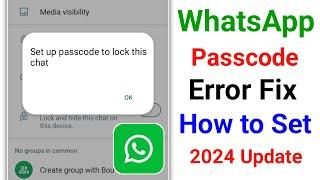 Set up Passcode to lock this chat Whatsapp Problem Fix 2025 | How to Set Passcode On WhatsApp