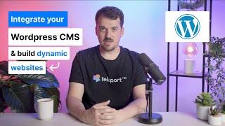 Integrate your Wordpress CMS with TeleportHQ to build dynamic websites