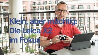 Leica X2 - die zweitgünstigste, echte Leica-Kamera