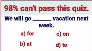 English Grammar and preposition Test ️ 98% can't pass this English test 100%.