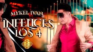 MYKEL IVAN - INFELICES LOS 4 (VIDEO OFICIAL ) 2025