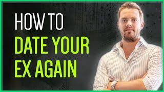 How To DATE Your Ex Again -- Build Attraction & Get Them Back! 