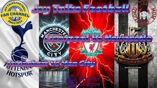 Double watchalong Tottenham vs Manchester City Liverpool vs Newcastle @jsytalksfootball