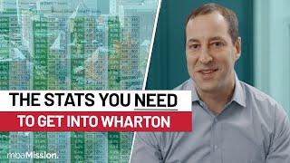 What Stats Do You Need to Get Into Wharton?