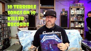 10 Terrible(Metal) SONGS from KILLER Albums! OG Vinyl press edition!