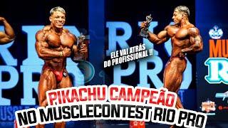 PIKACHU CAMPEÃO NO MUSCLECONTEST RIO - TUDO O QUE ROLOU NA DISPUTA DO PRO !!!