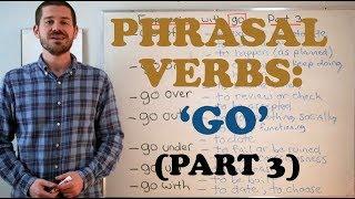 Phrasal Verbs - Expressions with 'GO' (Part 3)
