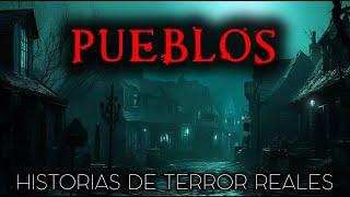 Historias de Terror en Pueblos | Historias Reales