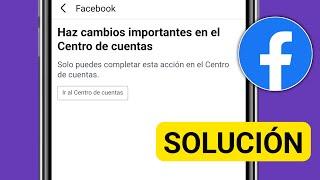 Haz cambios importantes en el Centro de cuentas en Facebook