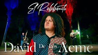 EL RABBANITO - DAVID DE LOS ACME